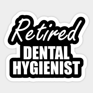 Retired Dental Hygienist Sticker